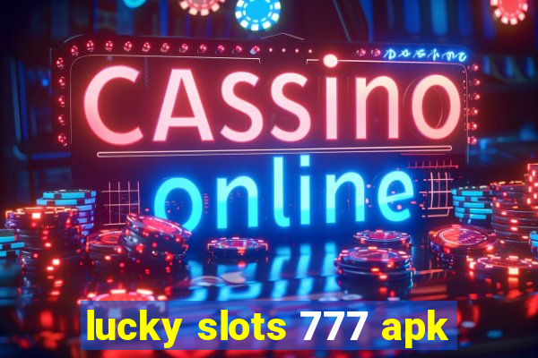 lucky slots 777 apk